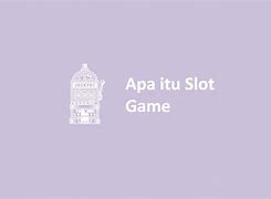 Apa Arti Kata Dari Slot